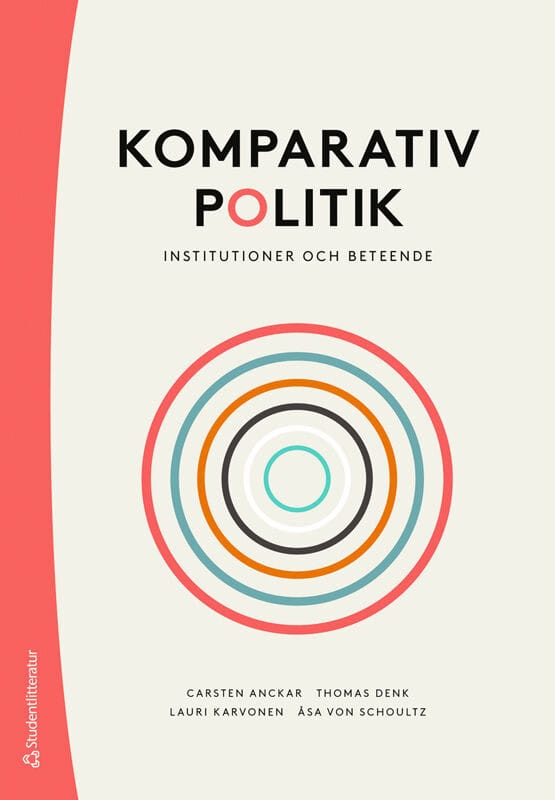Anckar, Carsten ; Denk, Thomas ; Karvonen, Lauri ; von Schoultz, Åsa : Komparativ politik : institutioner och beteende