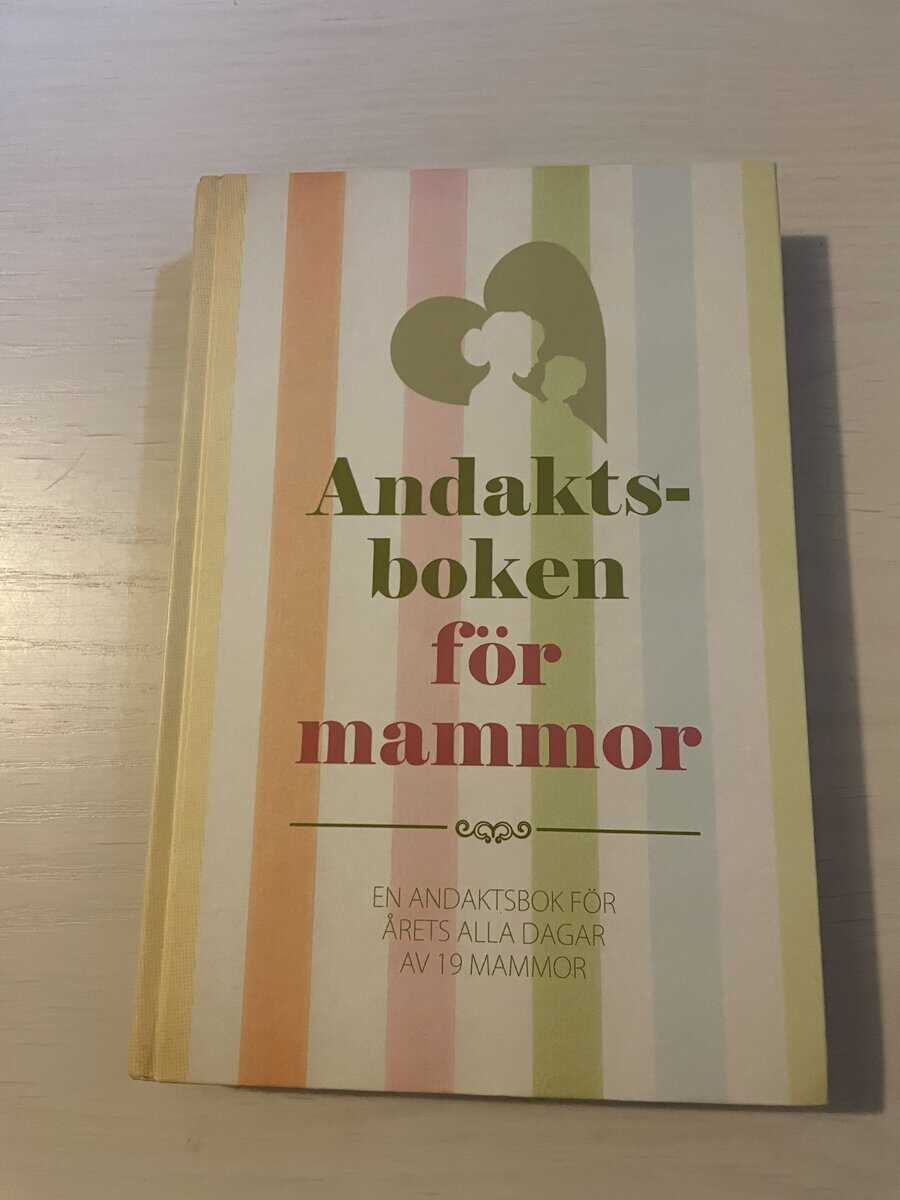 Andaktsboken för mammor en andaktsbok för årets alla dagar av 19 mammor