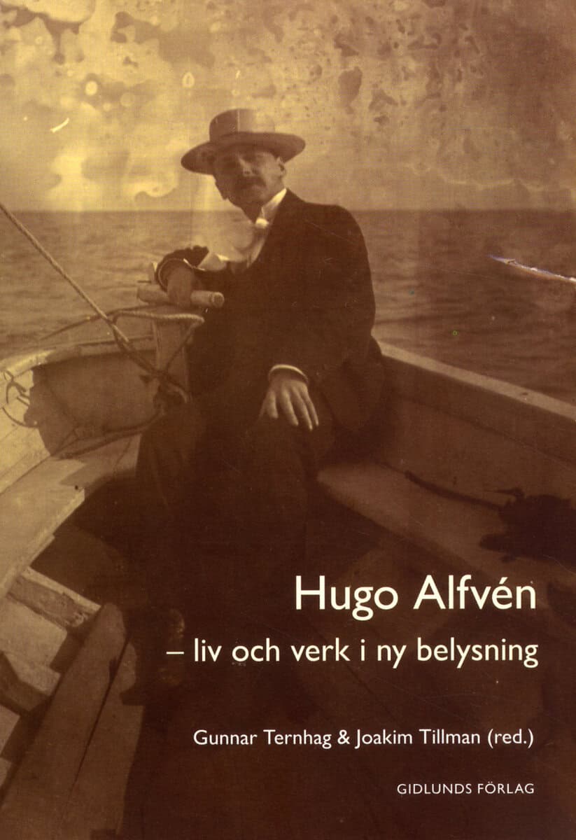 Ander, Owe ; Burlin, Toivo ; Erksen, Asbjørn Ø. ; Hambro, Camilla ; Karlsson, Henrik ; Knust, Martin ; Lund, Tobias ; Ternhag, Gunnar ; Tillman, Joakim : Hugo Alfvén