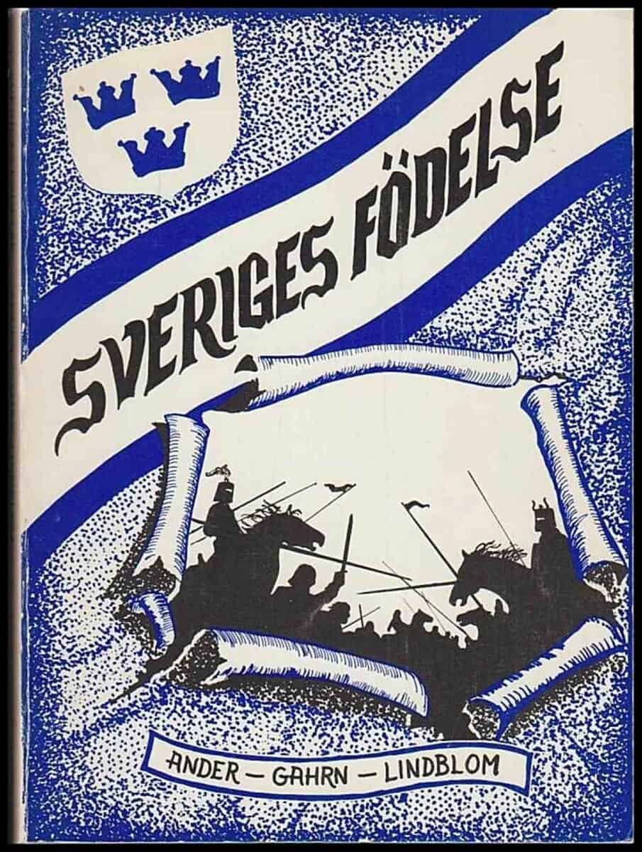 Ander, Sven-Erik ; Gahrn, Lars ; Lindblom, Verner : Sveriges födelse