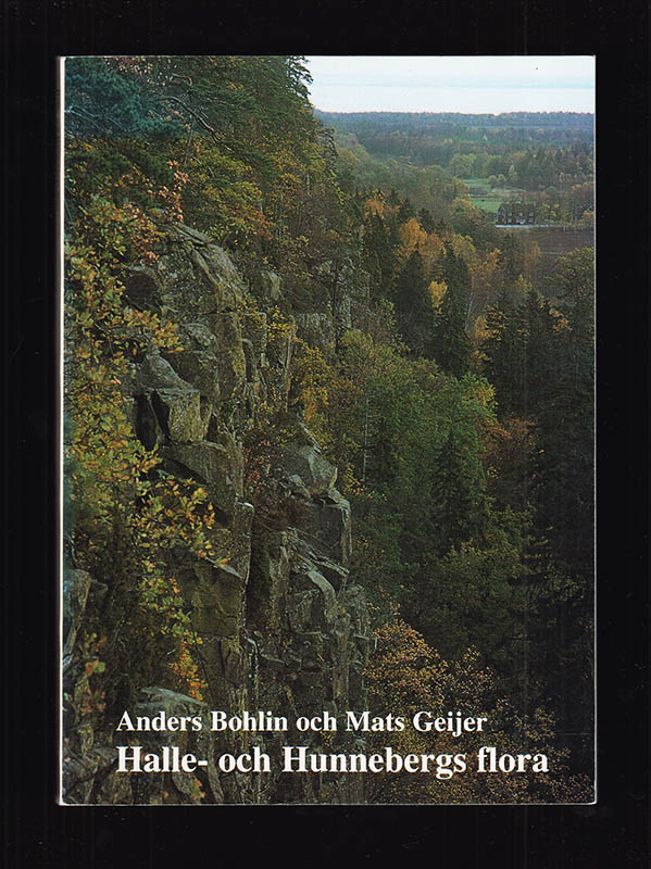 Bohlin, Anders ; Geijer, Mats : Halle- och Hunnebergs flora
