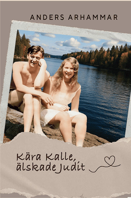 Anders Arhammar : Kära Kalle, älskade Judit
