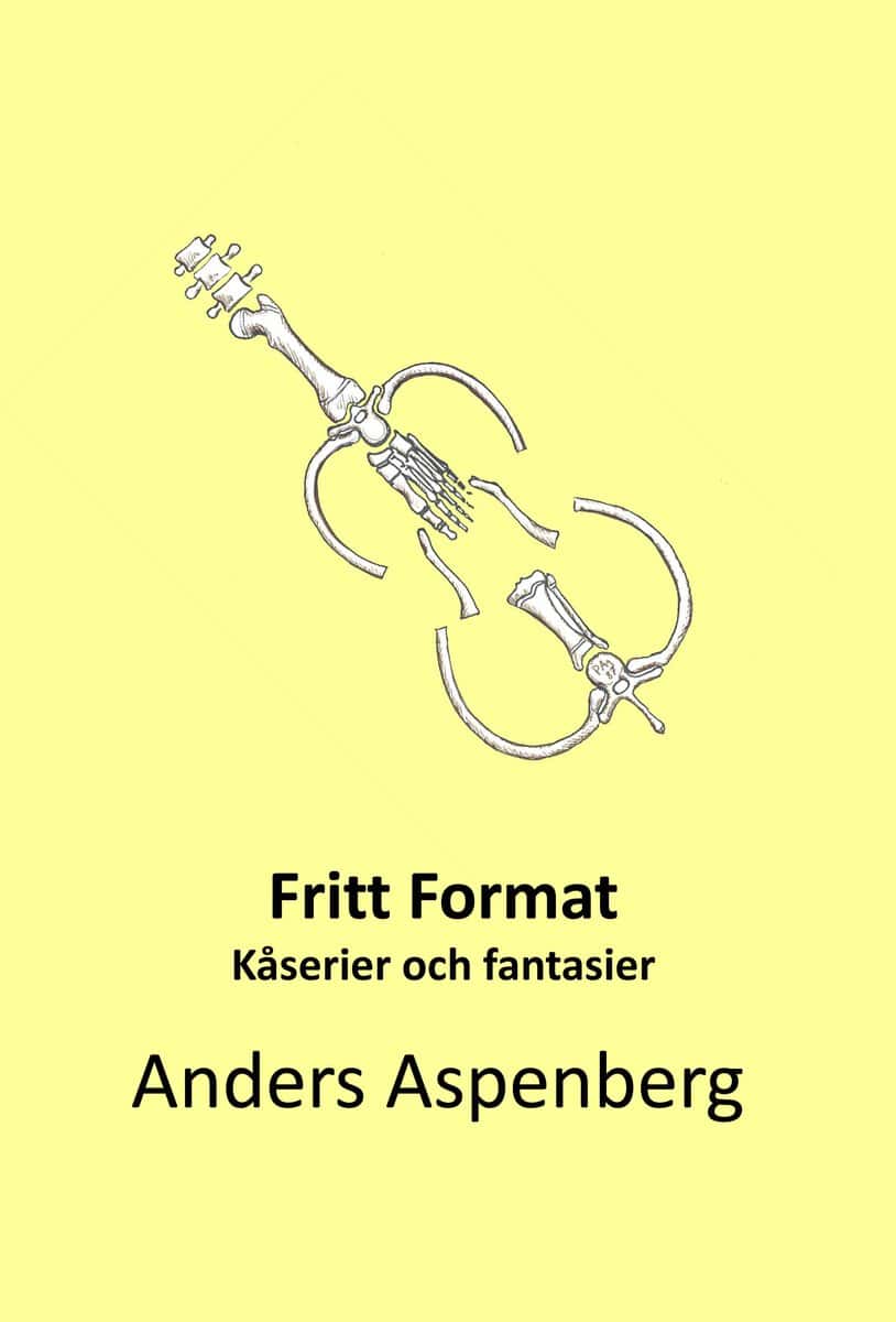 Anders Aspenberg : Fritt format : kåserier och fantasier