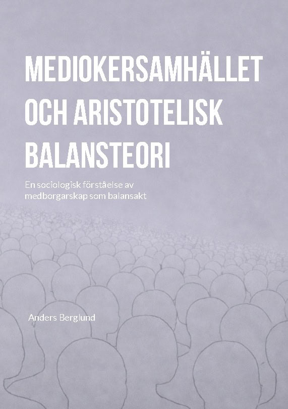 Anders Berglund : Mediokersamhället och aristotelisk balansteori
