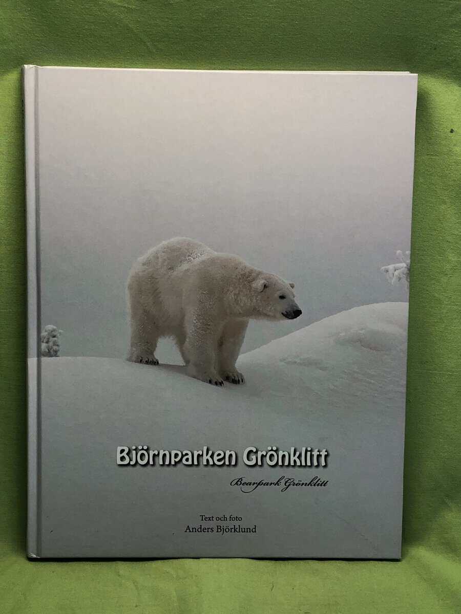 Anders Björklund : Björnparken Grönklitt = Bearpark Grönklitt