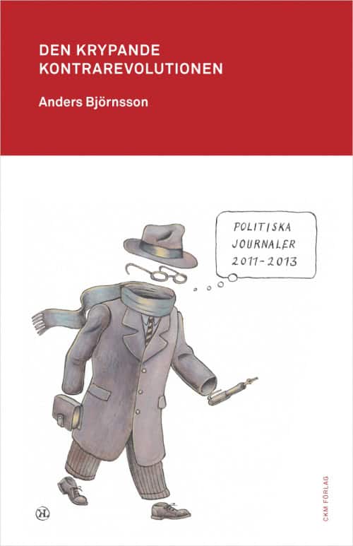 Anders Björnsson : Den krypande kontrarevolutionen