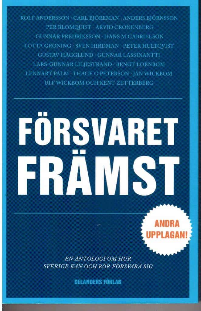 Anders Björnsson : Försvaret främst. En antologi om hur Sverige kan och bör försvara sig
