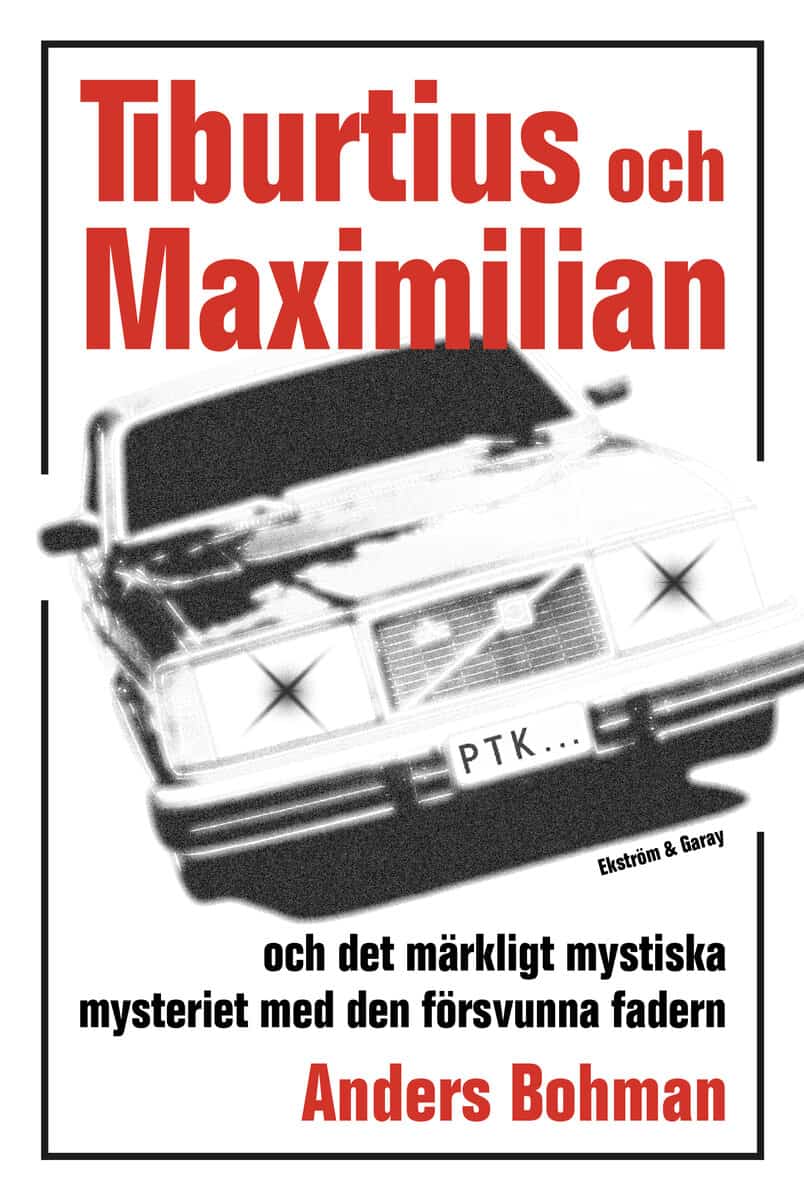 Anders Bohman : Tiburtius och Maximilian och märkligt mystiska mysteriet med den försvunna fadern