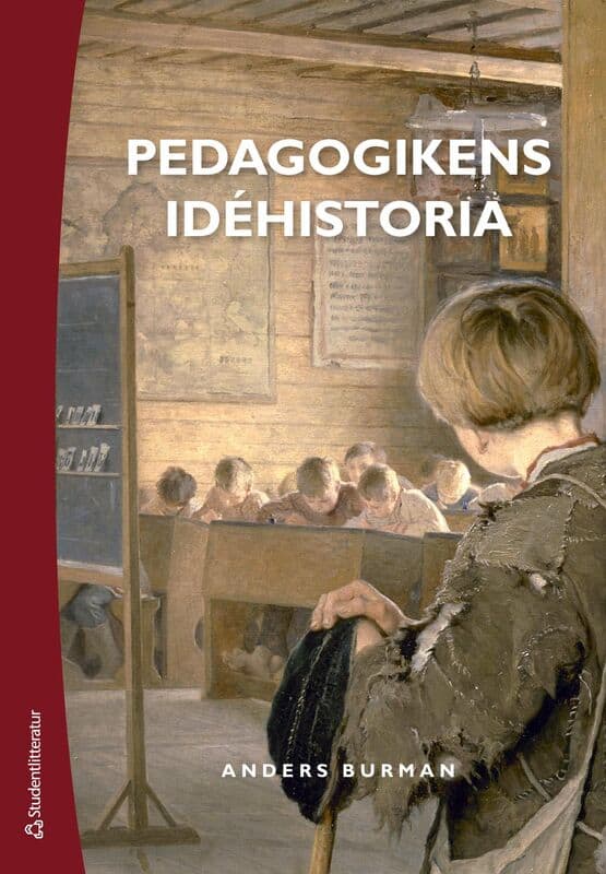 Anders Burman : Pedagogikens idéhistoria : uppfostringsidéer och bildningsideal under 2 500 år