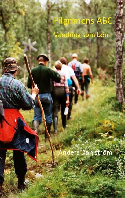 Anders Dahlström : Pilgrimens ABC : vandring som bön