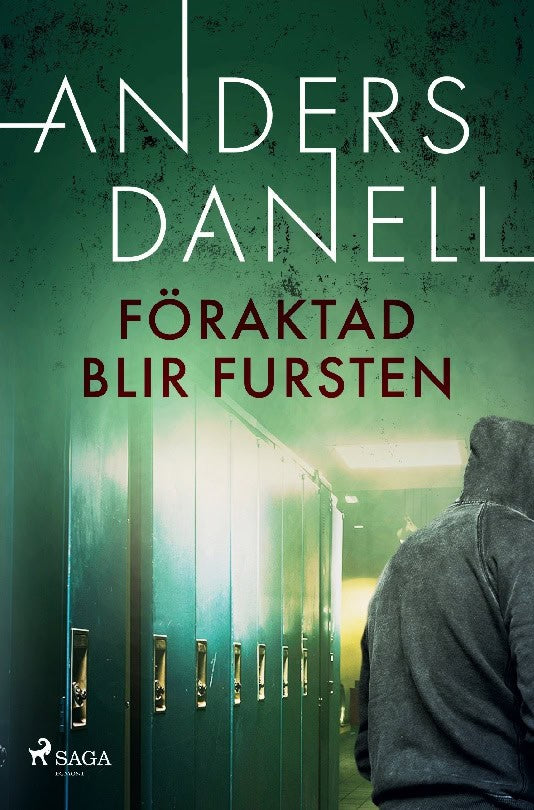 Anders Danell : Föraktad blir fursten