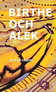 Anders Ekberg : Birthe och Alek