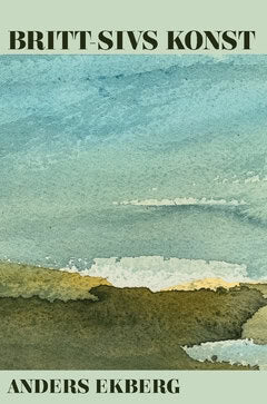 Anders Ekberg : Britt-Sivs konst