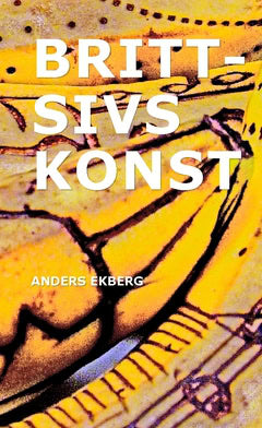 Anders Ekberg : Britt-Sivs konst