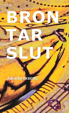 Anders Ekberg : Bron tar slut