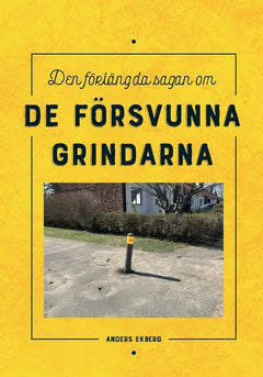 Anders Ekberg : Den förlängda sagan om de försvunna grindarna