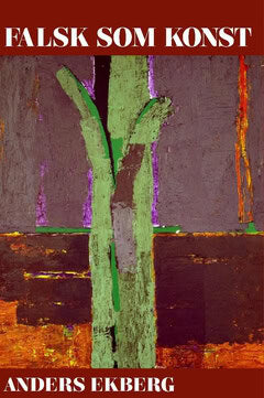 Anders Ekberg : Falsk som konst