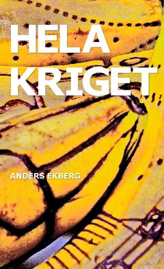 Anders Ekberg : Hela kriget