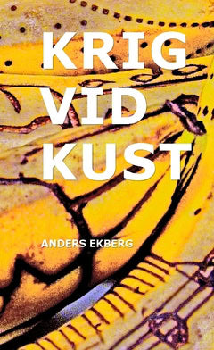 Anders Ekberg : Krig vid kust