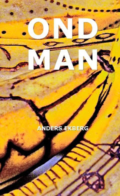 Anders Ekberg : Ond man