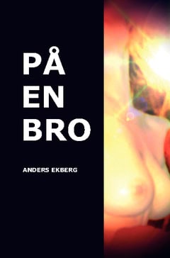 Anders Ekberg : På en bro