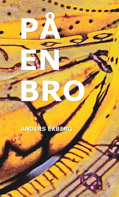 Anders Ekberg : På en bro