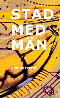 Anders Ekberg : Stad med män