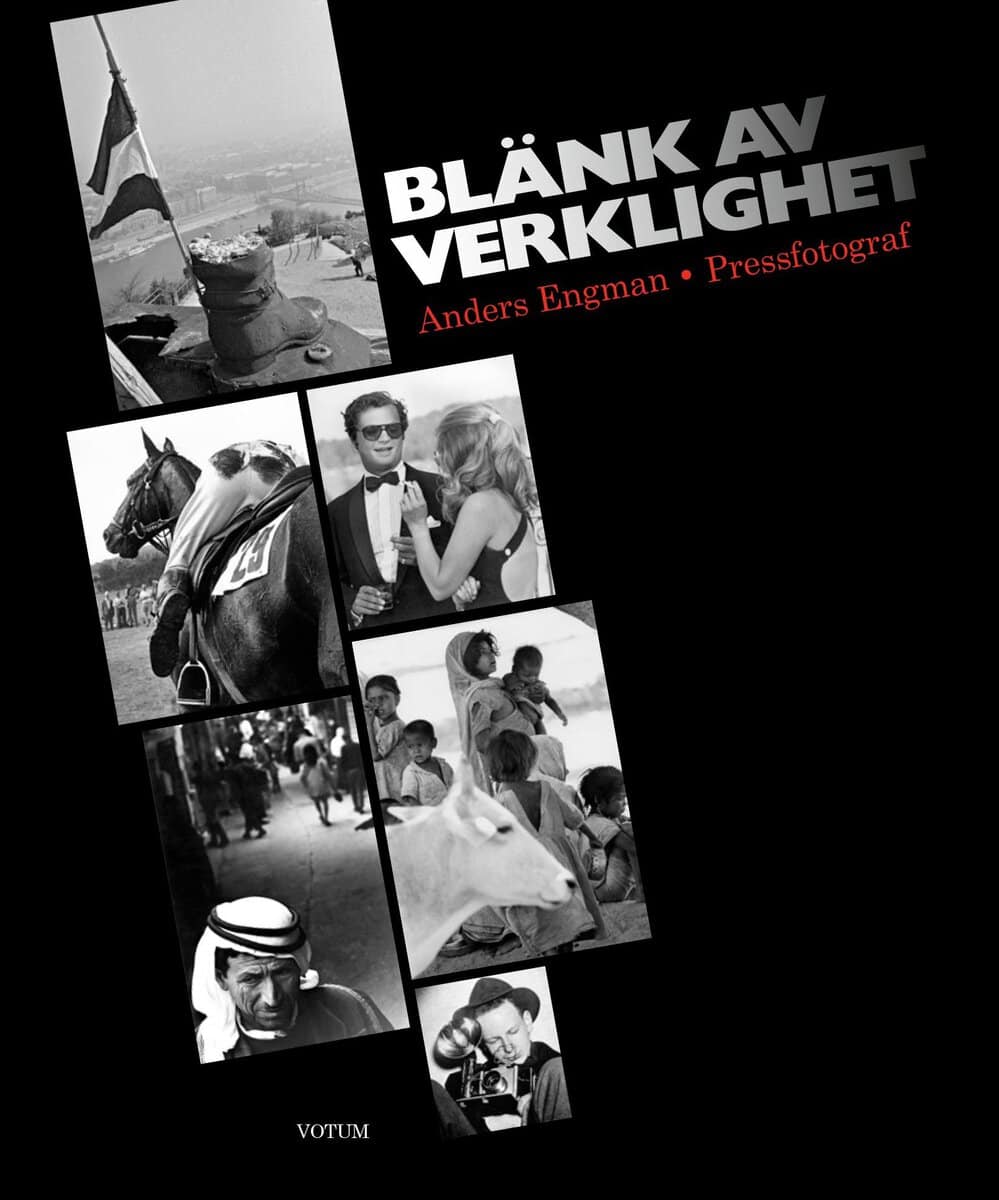 Anders Engman : Blänk av verklighet: Anders Engman pressfotograf