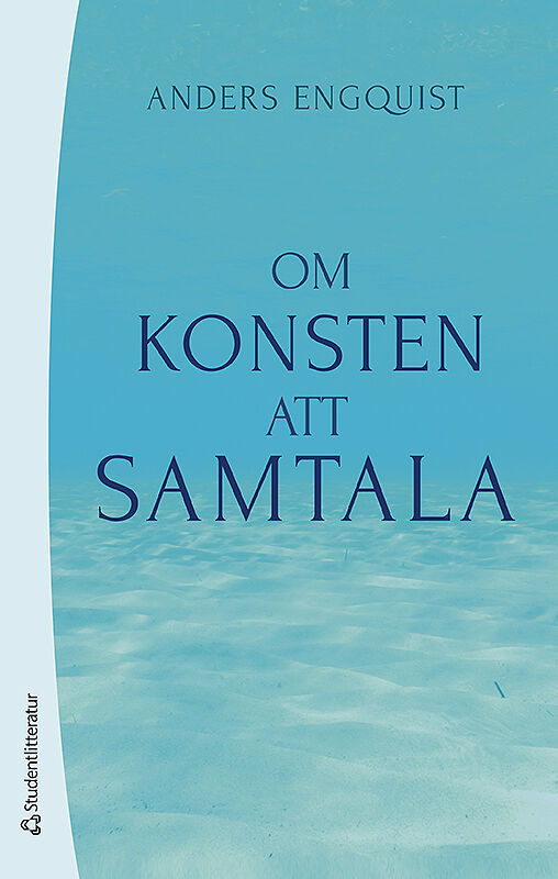 Anders Engquist : Om konsten att samtala : en bok för människor i kontaktyrken