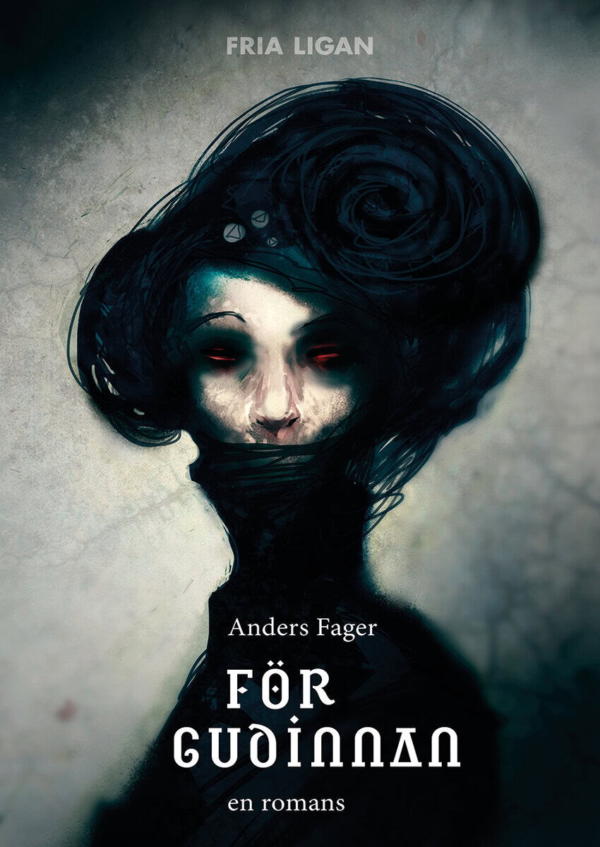 Anders Fager : För gudinnan : en romans