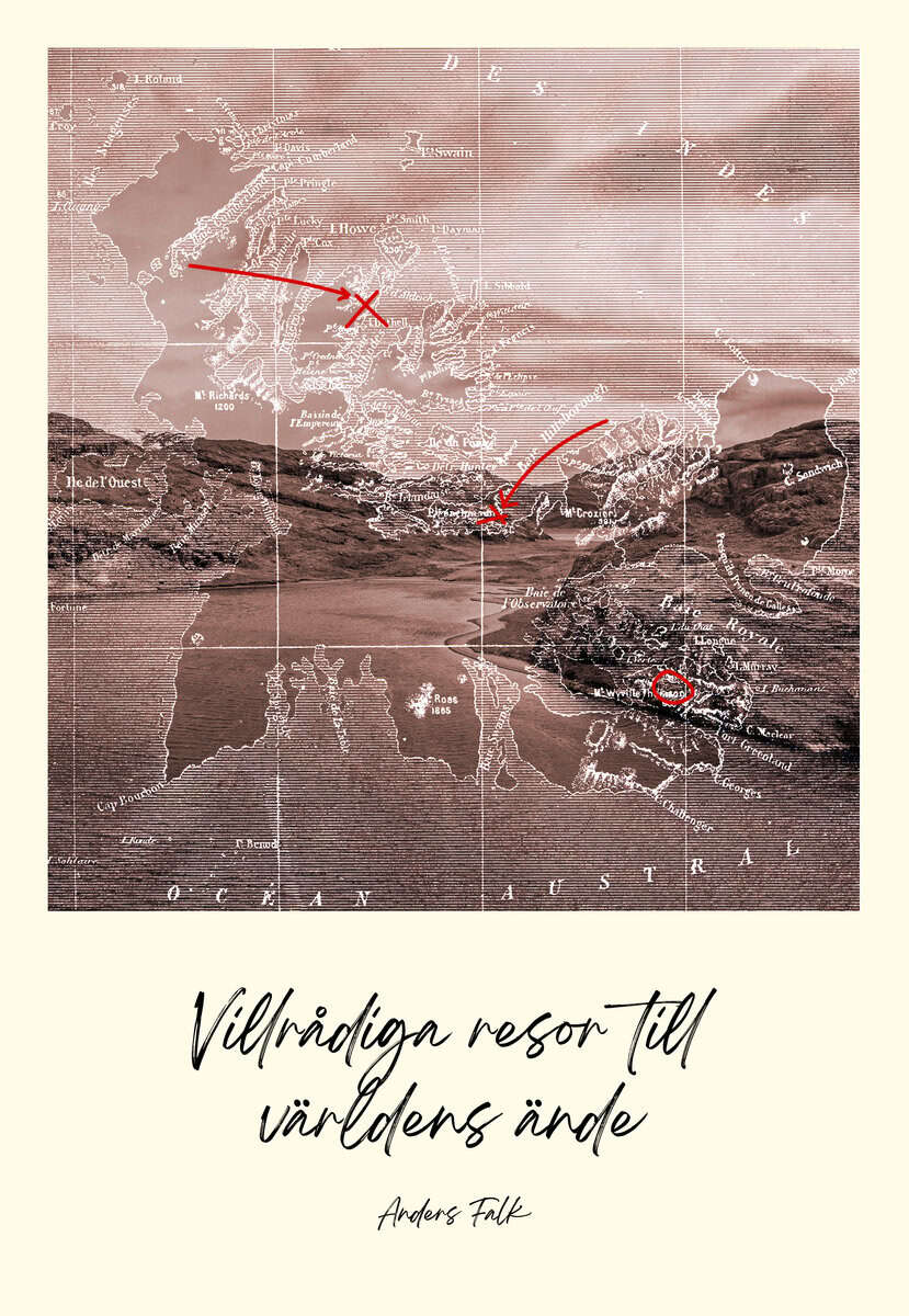 Anders Falk : Villrådiga resor till världens ände