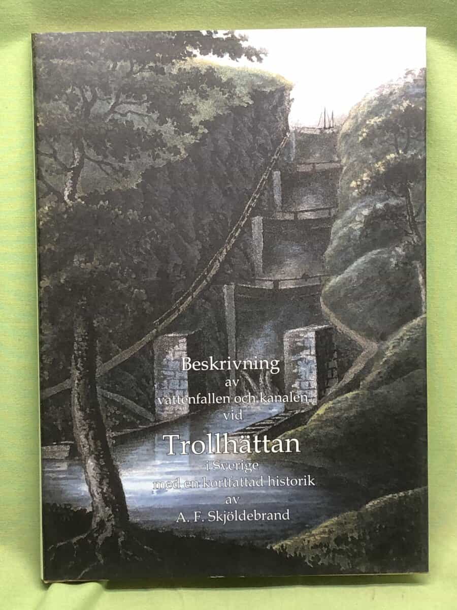 Anders Fredrik Skjöldebrand : Beskrivning av vattenfallen och kanalen vid Trollhättan i Sverige med en kortfattad historik