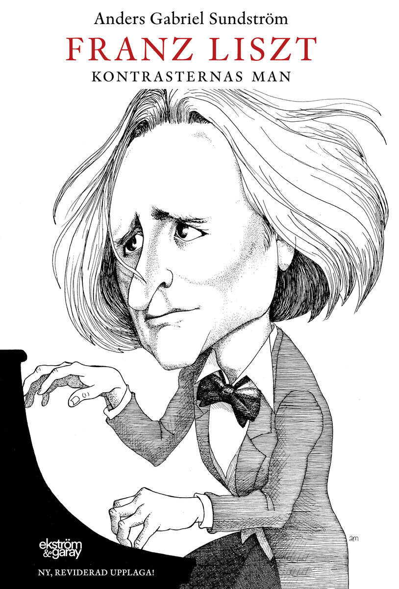 Anders Gabriel Sundström : Franz Liszt : kontrasternas man