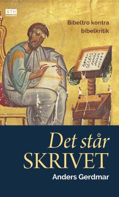 Anders Gerdmar : Det står skrivet : bibeltro kontra bibelkritik