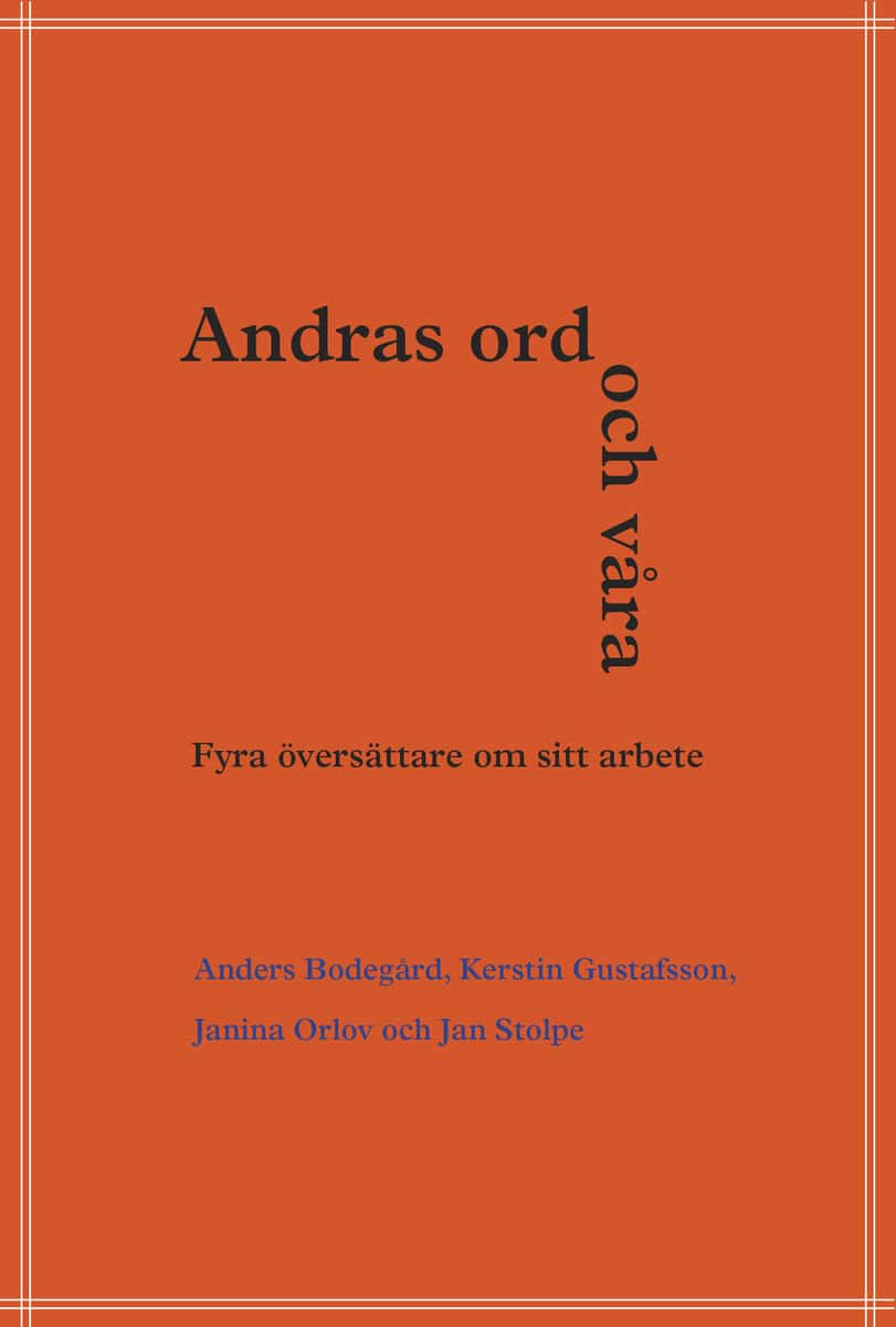 Bodegård, Anders ; Gustavsson, Kerstin ; Orlov, Janina ; Stolpe, Jan : Andras ord och våra