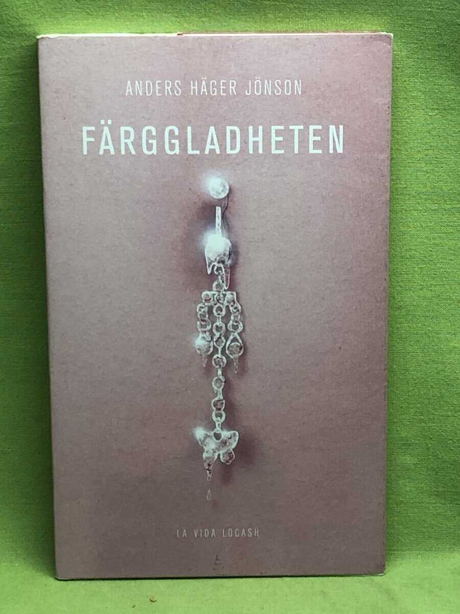 Anders Häger Jönson : Färggladheten