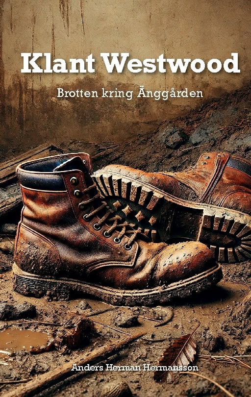 Anders Herman Hermansson : Klant Westwood : brotten kring Änggården