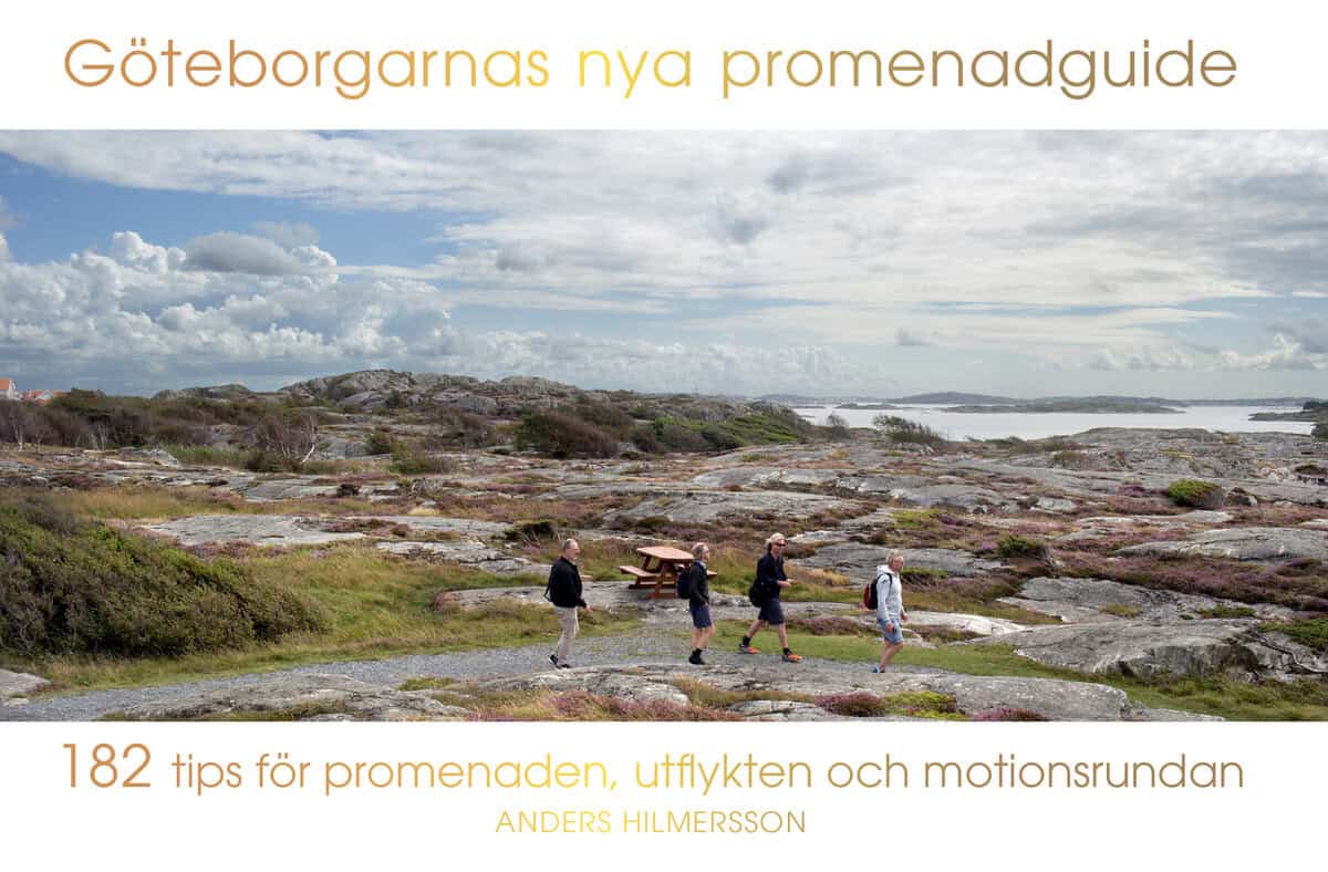 Anders Hilmersson : Göteborgarnas nya promenadguide : 182 tips för promenaden, utflykten och mo