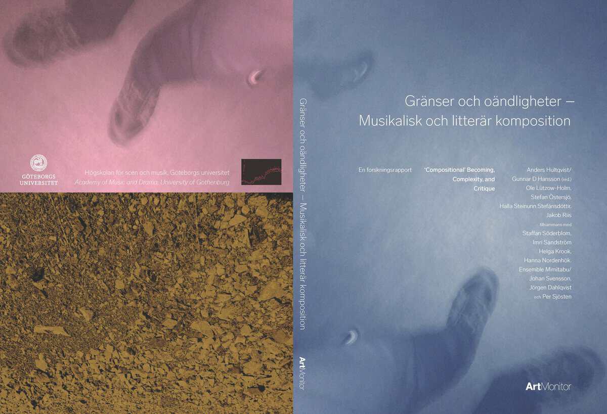 Anders Hultqvist : Gränser och oändligheter – Musikalisk och litterär komposition, ’Compositional’ Becoming, Complexity, and Critique