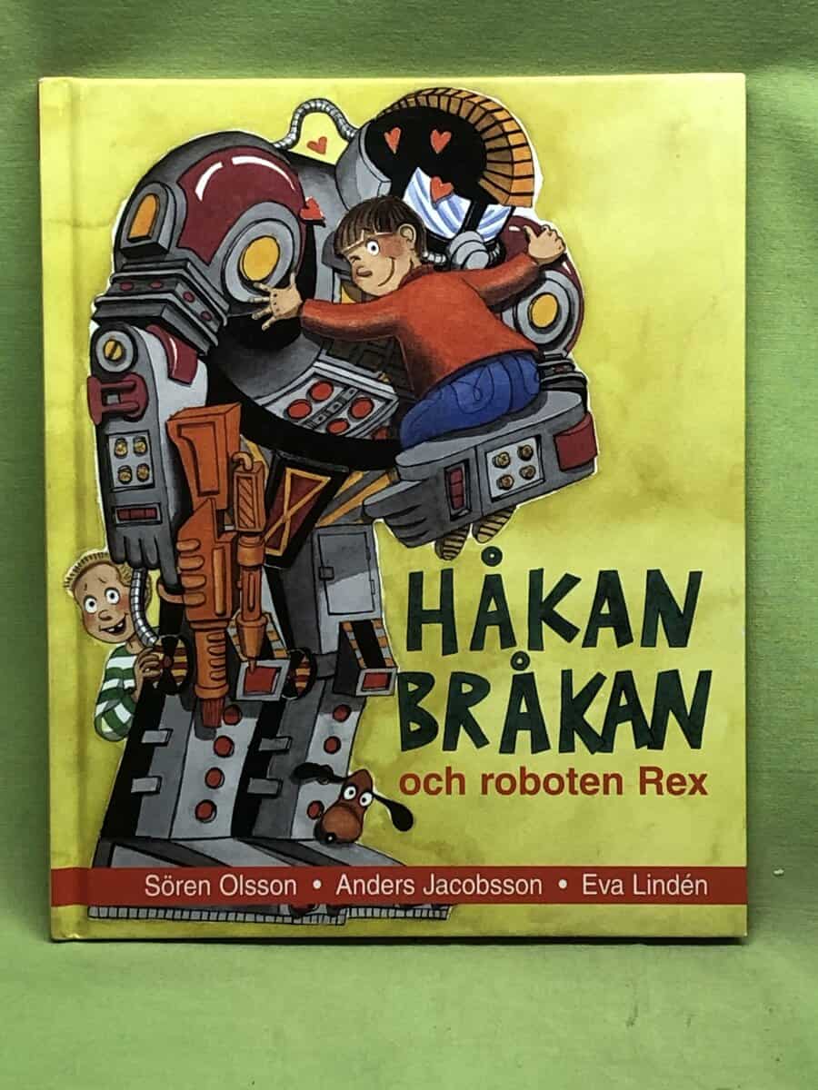 Sören Olsson, Anders Jacobsson, Eva Lindén : Håkan Bråkan och roboten Rex