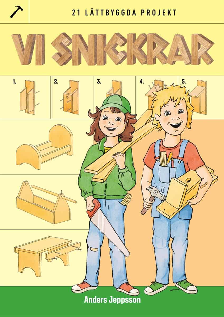 Anders Jeppsson : Vi snickrar – 21 lättbyggda projekt
