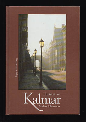 Anders Johansson : I hjärtat av Kalmar