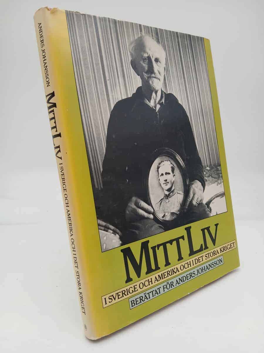 Anders Johansson : Mitt liv i Sverige och Amerika och i det stora kriget