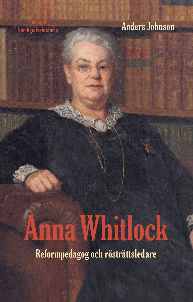 Anders Johnson : Anna Whitlock : reformpedagog och rösträttsledare