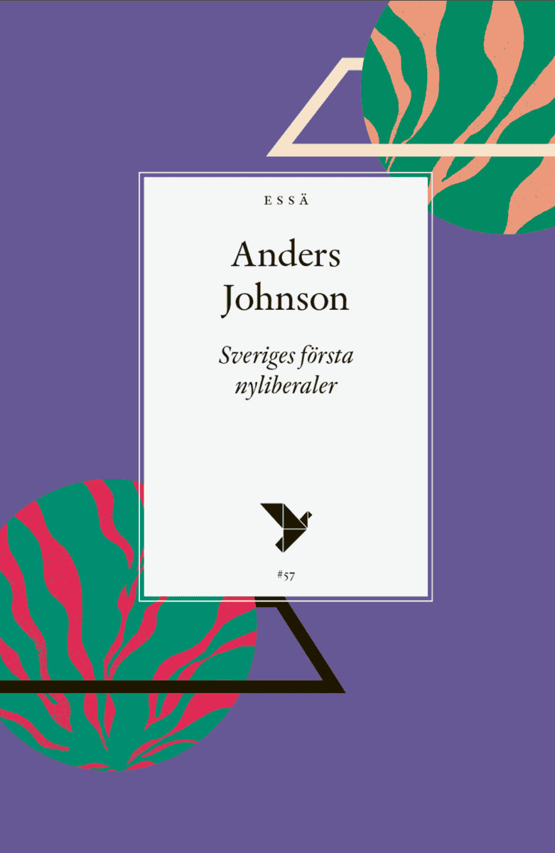 Anders Johnson : Sveriges första nyliberaler