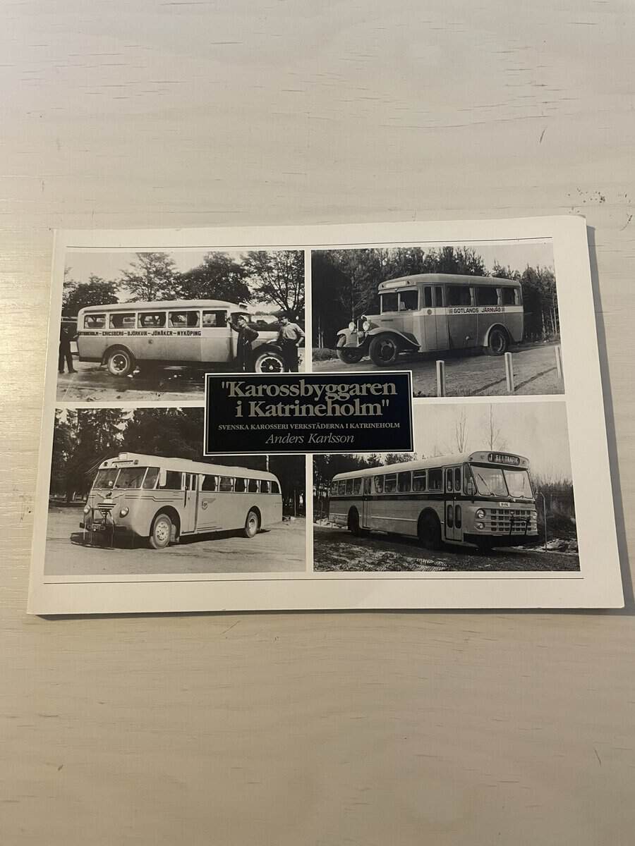 Anders Karlsson : 'Karossbyggaren i Katrineholm' Svenska karosseri verkstäderna i Katrineholm