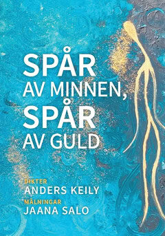 Anders Keily : Spår av minnen, spår av guld