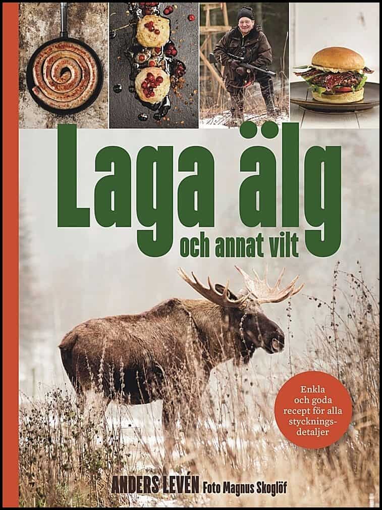 Anders Levén : Laga älg och annat vilt