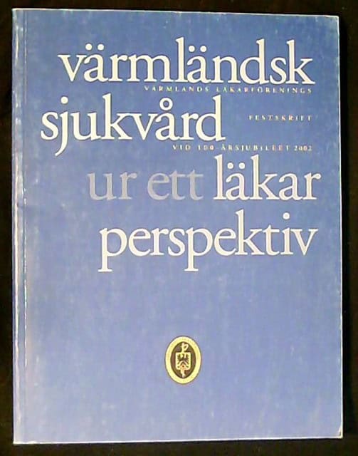 ANDERS M FL. AJAXSON : Värmländsk sjukvård ur ett läkarperspektiv.