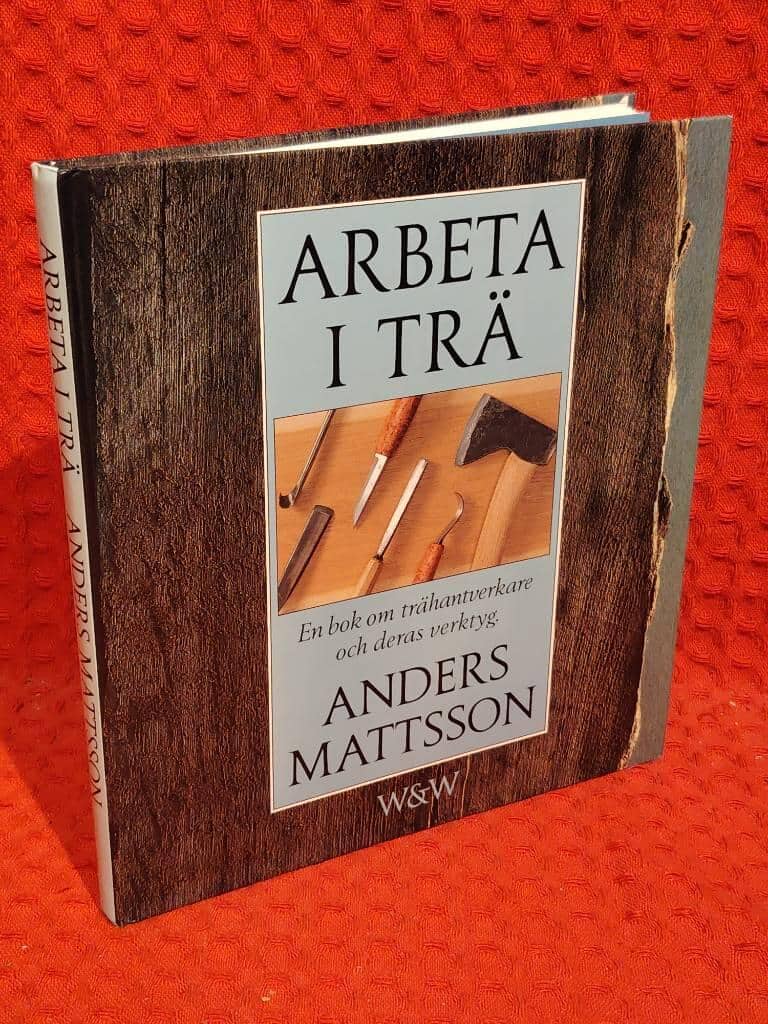 Anders Mattsson : Arbeta i trä